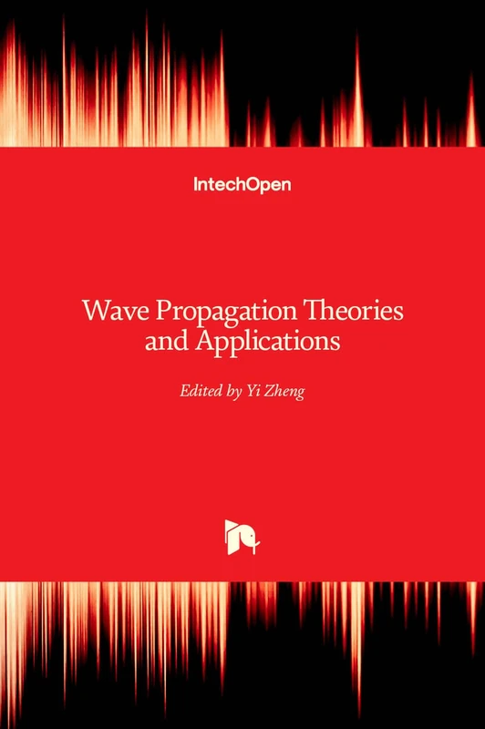 IntechOpen Wave Propagation Theories and Applications Book