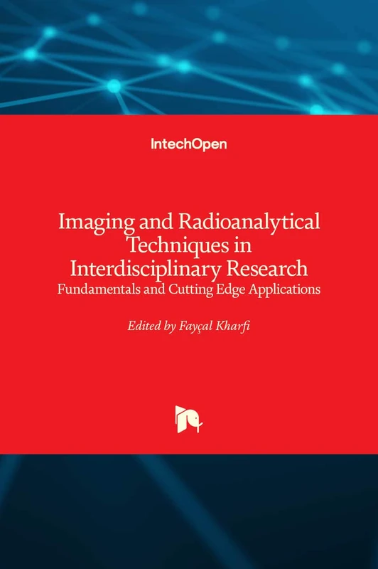 Imaging and Radioanalytical Techniques in Interdisciplinary Research: Fundamentals and Cutting Edge Applications