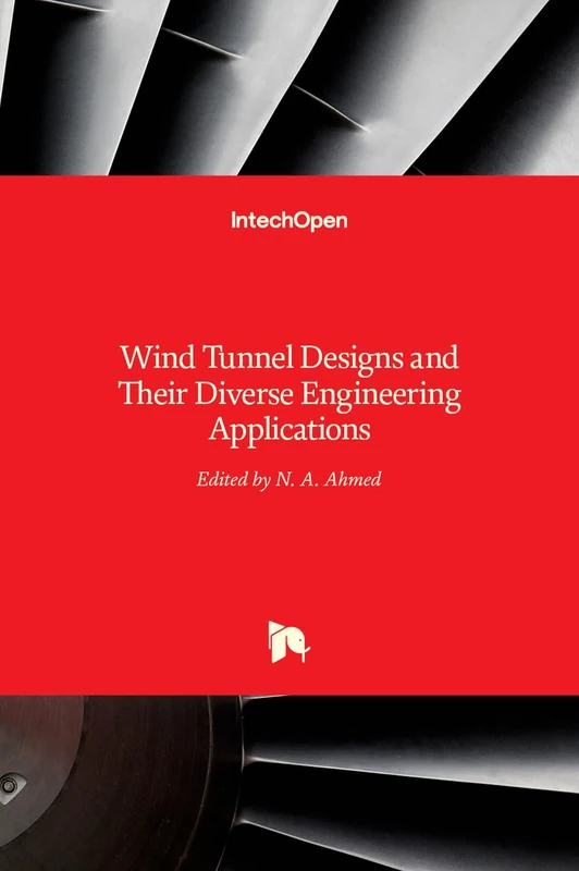 Wind Tunnel Designs and Their Diverse Engineering Applications