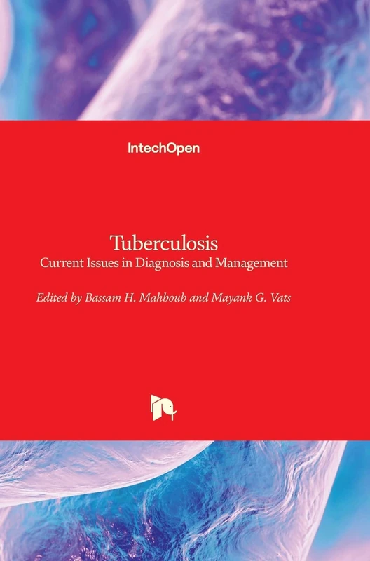 IntechOpen Tuberculosis: Current Issues in Diagnosis and Management