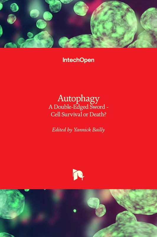 Autophagy - A Double-Edged Sword: Cell Survival or Death?