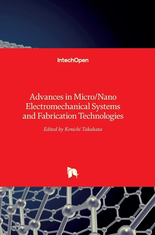 Advances in Micro/Nano Electromechanical Systems and Fabrication Technologies - Image 1