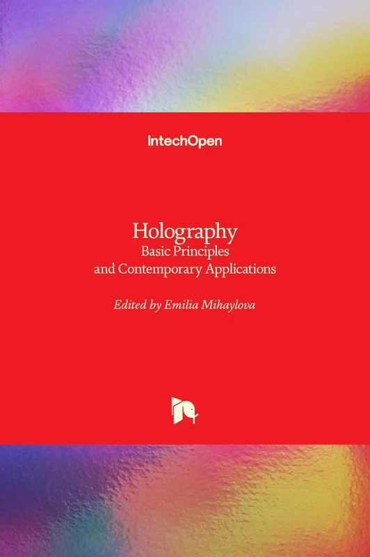 IntechOpen Holography: Basic Principles and Applications Book
