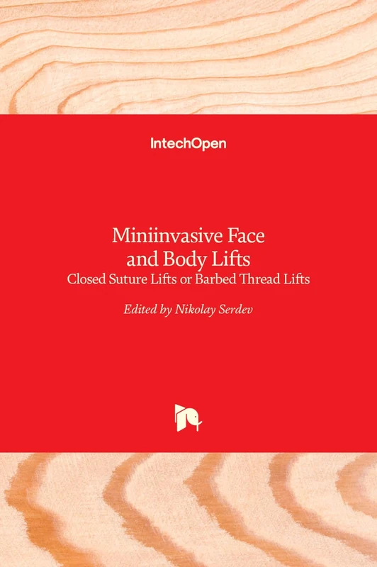 Miniinvasive Face and Body Lifts - Closed Suture Lifts or Barbed Thread Lifts