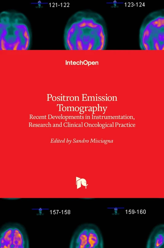 Positron Emission Tomography: Recent Developments in Instrumentation, Research and Clinical Oncological Practice - Image 1