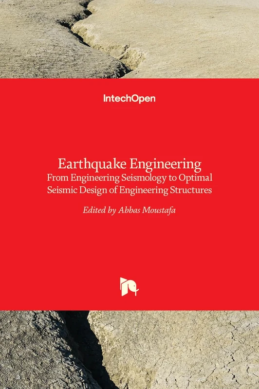 Earthquake Engineering: From Engineering Seismology to Optimal Seismic Design of Engineering Structures