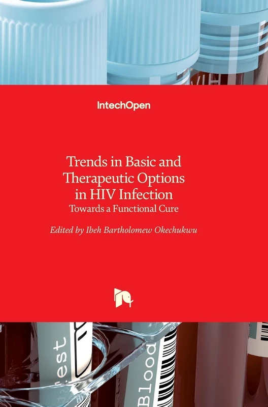 Trends in Basic and Therapeutic Options in HIV Infection: Towards a Functional Cure