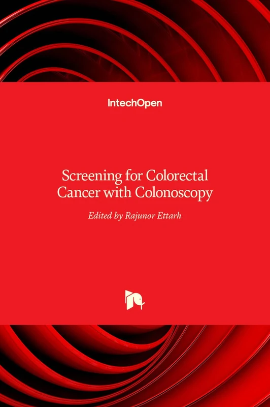 IntechOpen Screening for Colorectal Cancer with Colonoscopy