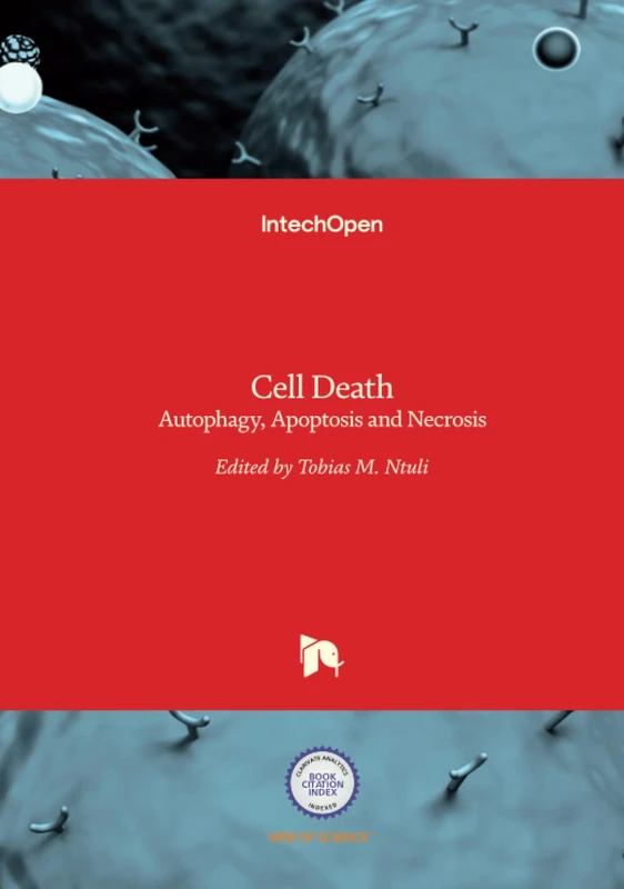 IntechOpen Cell Death - Autophagy, Apoptosis and Necrosis Book