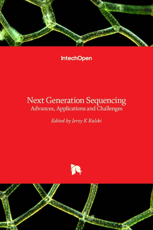 Next Generation Sequencing - Advances, Applications and Challenges