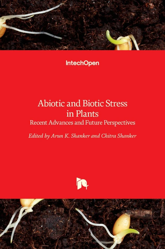Abiotic and Biotic Stress in Plants: Recent Advances and Future Perspectives
