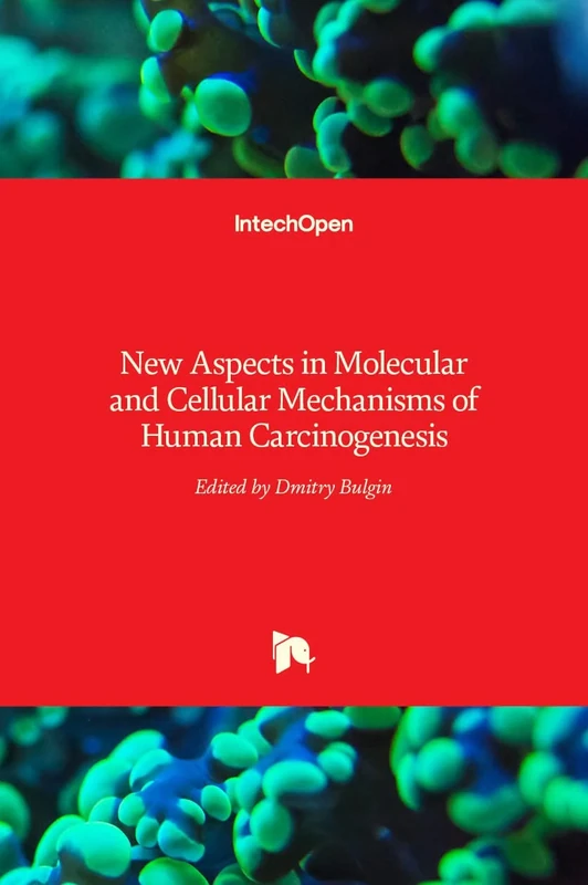 New Aspects in Molecular and Cellular Mechanisms of Human Carcinogenesis