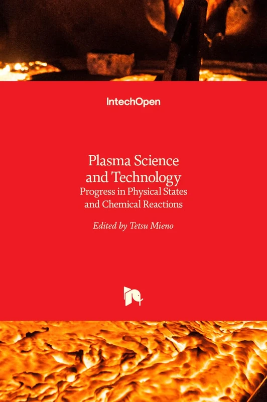 Plasma Science and Technology: Progress in Physical States and Chemical Reactions
