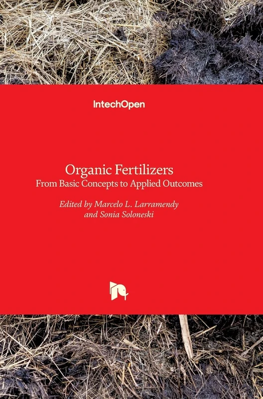 Organic Fertilizers - From Basic Concepts to Applied Outcomes