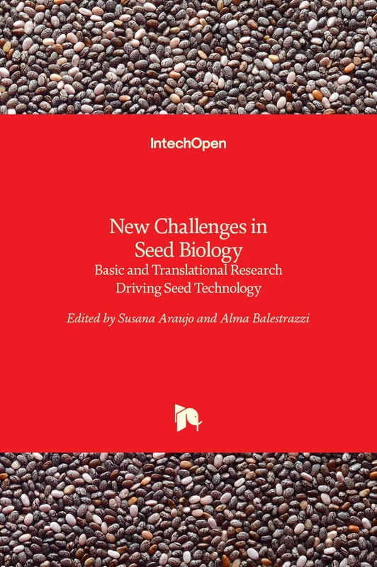 New Challenges in Seed Biology - Basic and Translational Research Driving Seed Technology