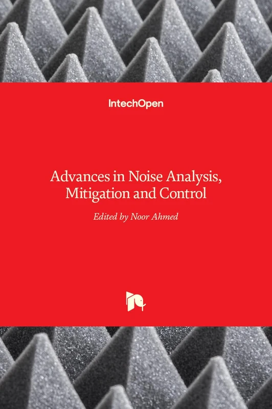 Advances in Noise Analysis, Mitigation and Control