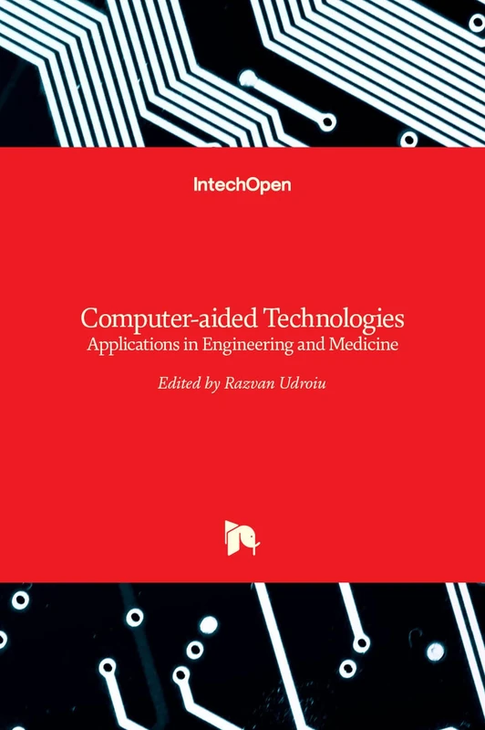 Computer-aided Technologies: Applications in Engineering and Medicine