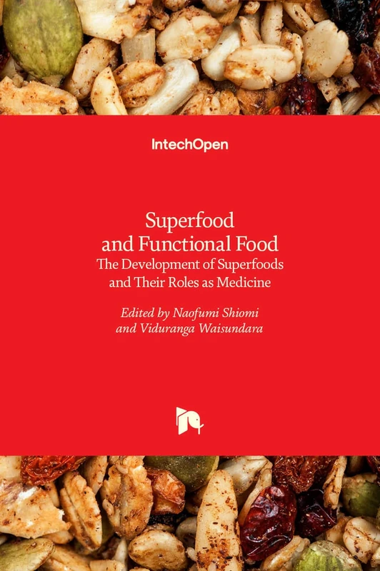 Superfood and Functional Food - The Development of Superfoods and Their Roles as Medicine