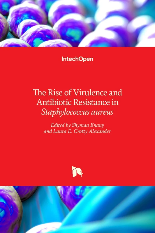 The Rise of Virulence and Antibiotic Resistance in Staphylococcus aureus