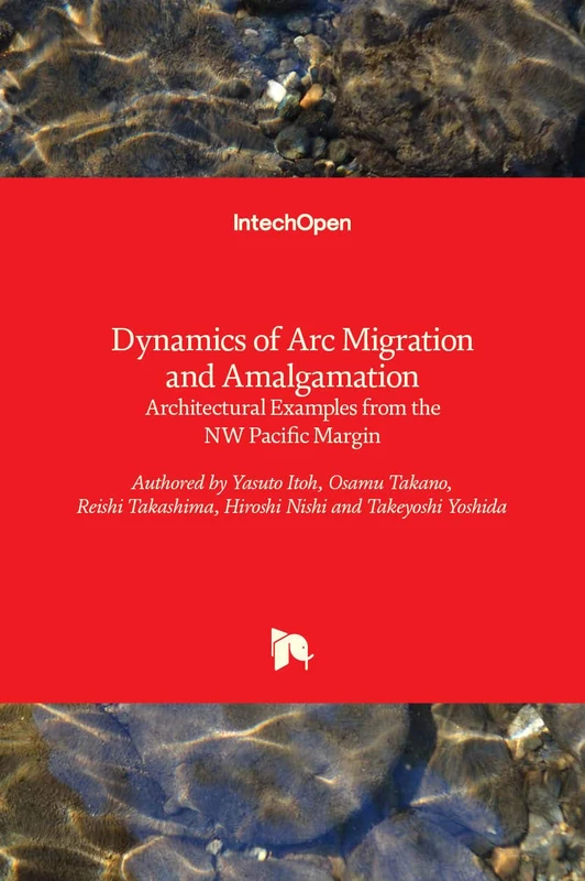 Dynamics of Arc Migration and Amalgamation - Architectural Examples from the Nw Pacific Margin - Image 1