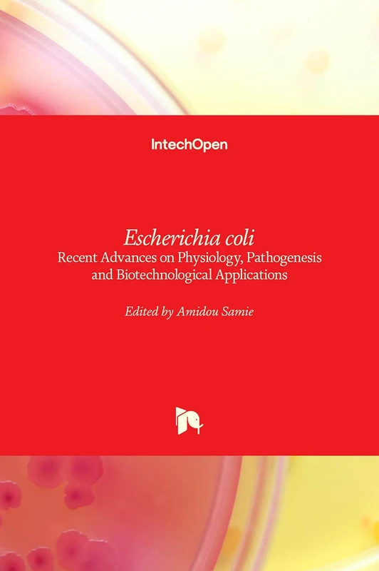 IntechOpen Escherichia coli - Physiology and Pathogenesis Book