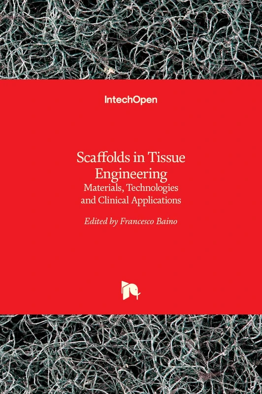 IntechOpen Scaffolds in Tissue Engineering Book