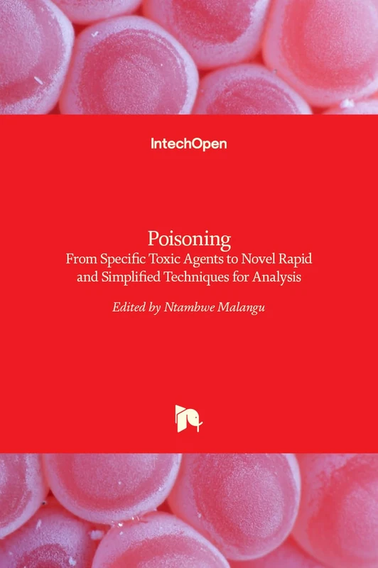 Poisoning: From Specific Toxic Agents to Novel Rapid and Simplified Techniques for Analysis