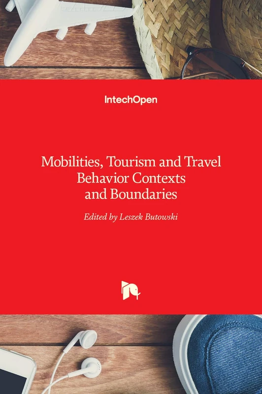 Mobilities, Tourism and Travel Behavior - Contexts and Boundaries