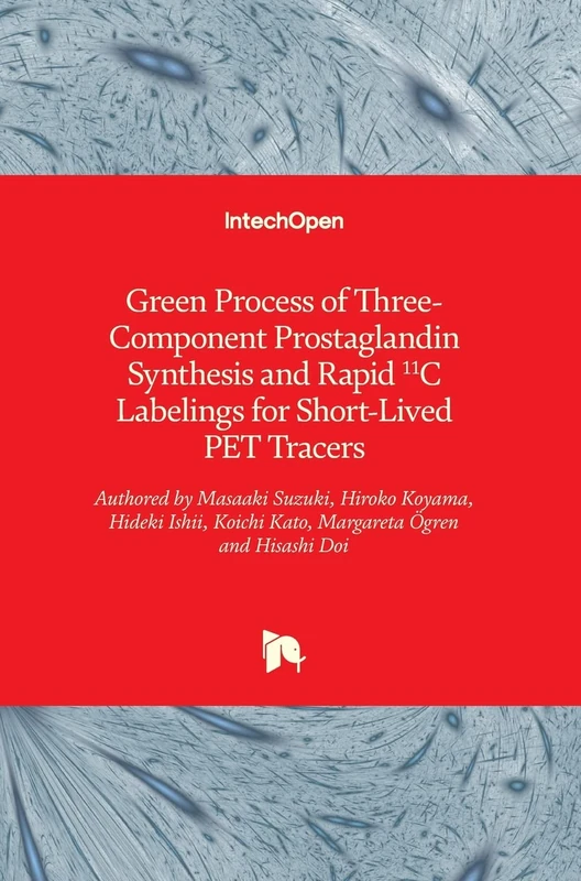 Green Process of Three-Component Prostaglandin Synthesis and Rapid 11C Labelings for Short-Lived PET Tracers - Image 1