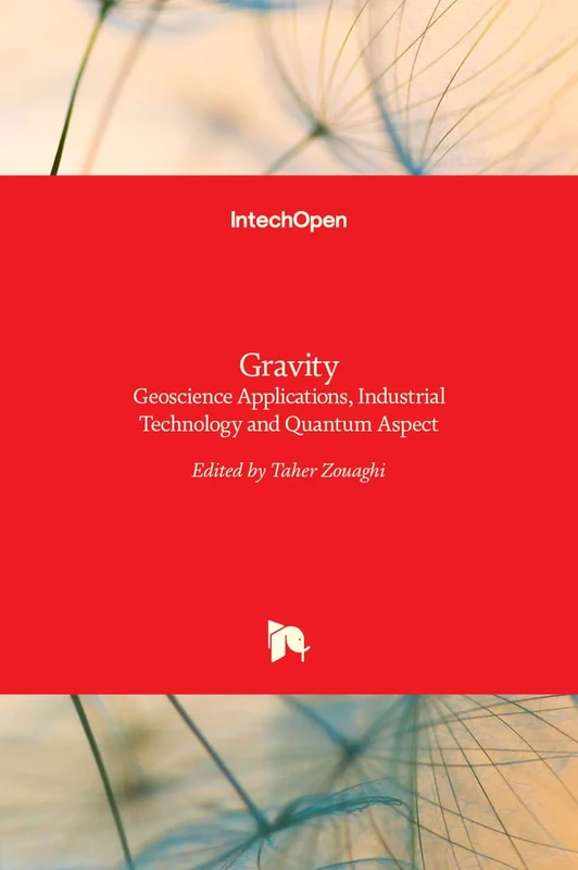 Gravity - Geoscience Applications, Industrial Technology and Quantum Aspect