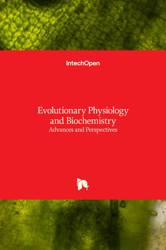 Evolutionary Physiology and Biochemistry: Advances and Perspectives