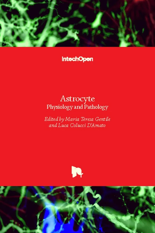 Astrocyte - Physiology and Pathology