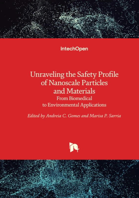 Unraveling the Safety Profile of Nanoscale Particles and Materials - From Biomedical to Environmental Applications