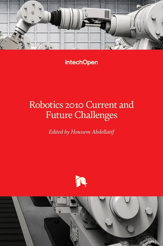 Robotics 2010: Current and Future Challenges