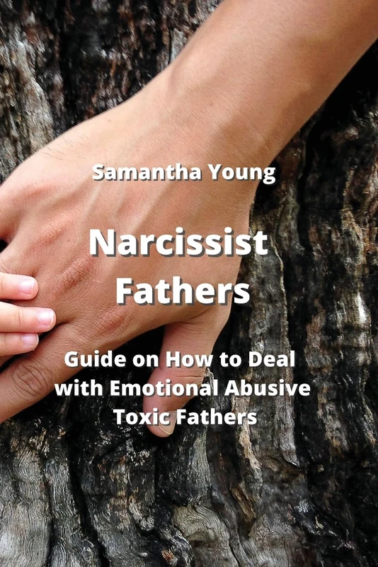 Narcissist Fathers: Guide on How to Deal with Emotional Abusive Toxic Fathers - Image 1