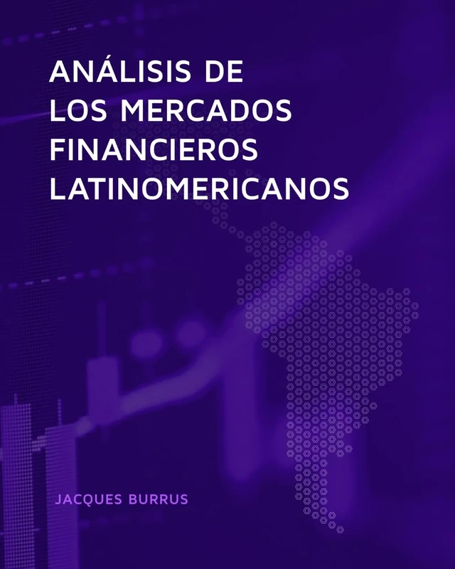 Análisis de los mercados financieros latinoamericanos: Brasil, Chile, Colombia, Péru, Argentina, México