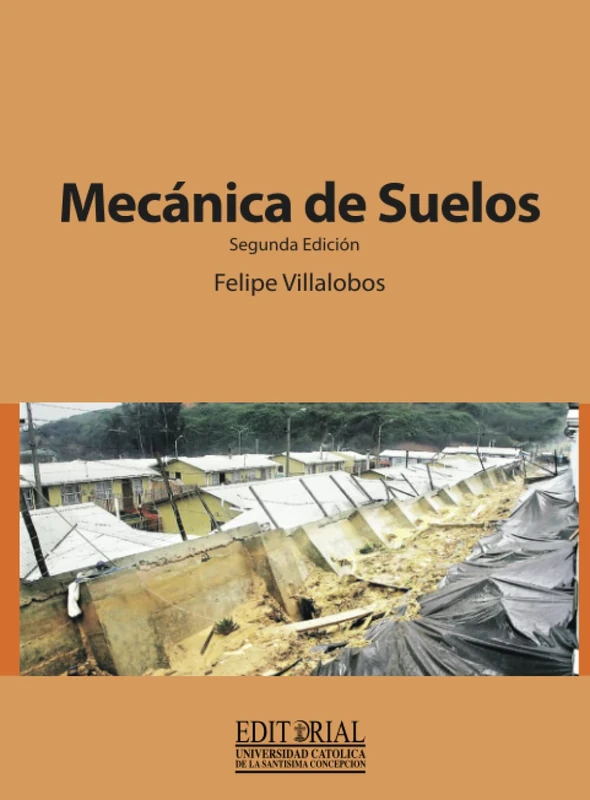 Mecánica de Suelos: Segunda Edición