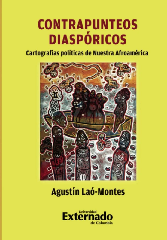 Contrapunteos Diaspóricos: Cartografías políticas de nuestra Afroamérica