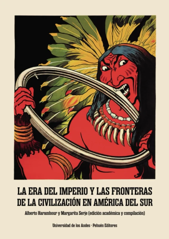 La Era del Imperio y las fronteras de la civilización en América del Sur