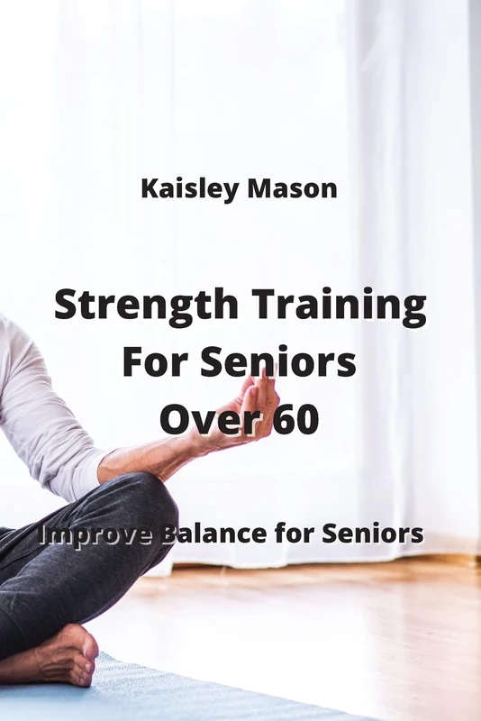 Strength Training For Seniors Over 60: Improve Balance for Seniors