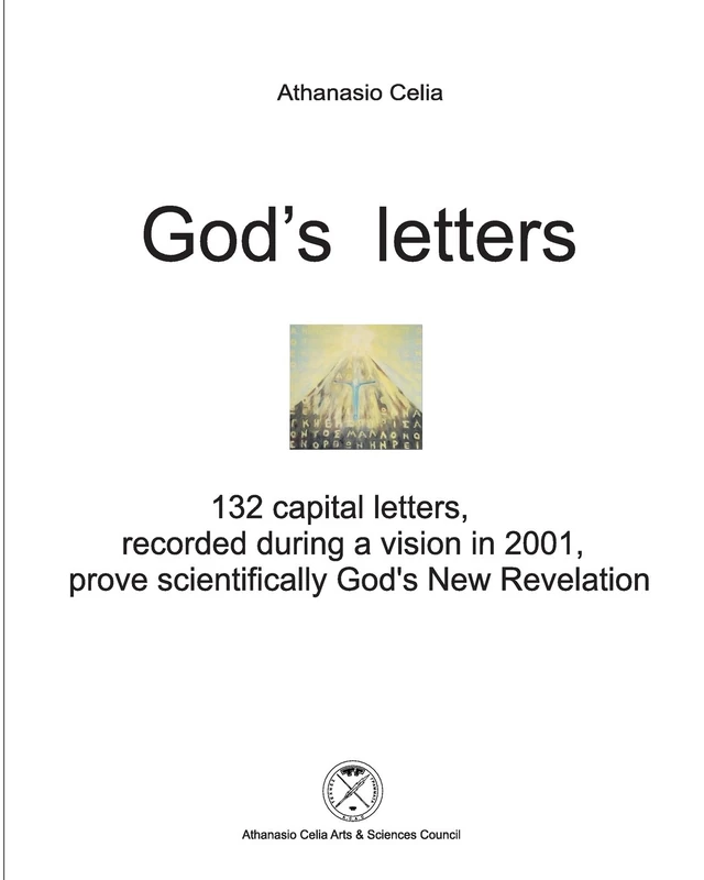 God's letters: 132 capital letters, recorded during a vision in 2001, prove scientifically God's New Revelation - Image 1
