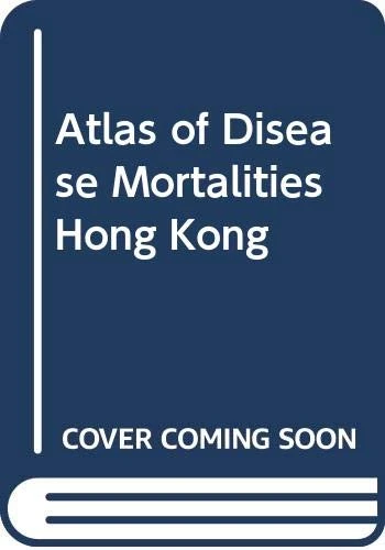 Atlas of Disease Mortalities in Hong Kong for the Three Five-Year Periods in 1979-93 - Image 1