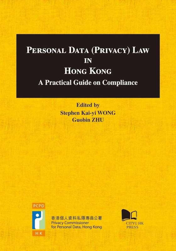 Personal Data (Privacy) Law in Hong Kong: A Practical Guide on Compliance