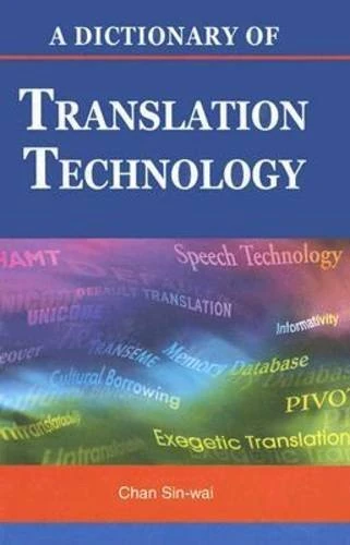 A Dictionary of Translation Technology