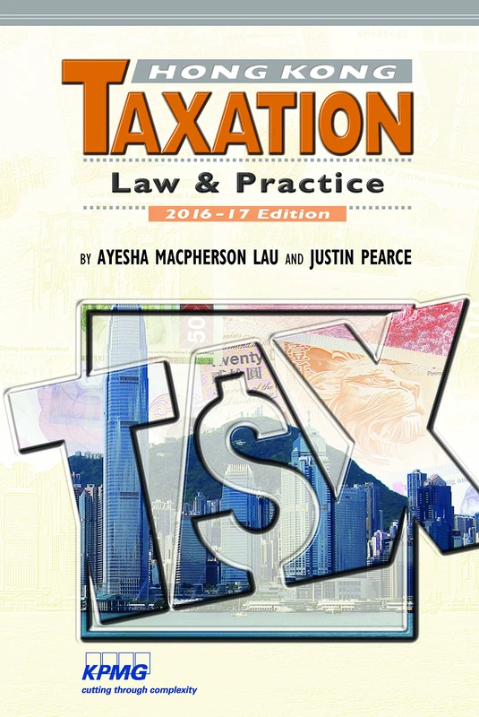 Hong Kong Taxation 2016-2017: Law & Practice: Law & Practice 2016-17 Edition