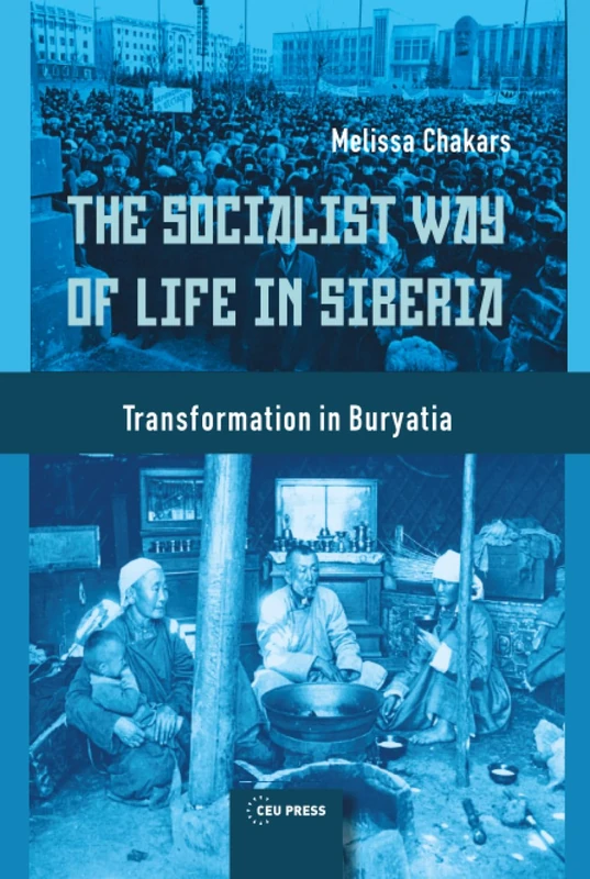 The Socialist Way of Life in Siberia: Transformation in Buryatia