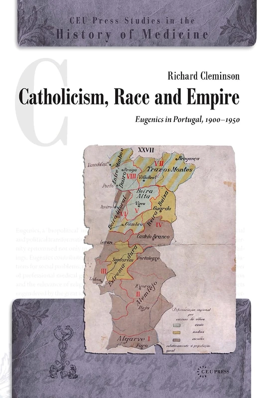 Catholicism, Race and Empire: Eugenics in Portugal - CEU Press