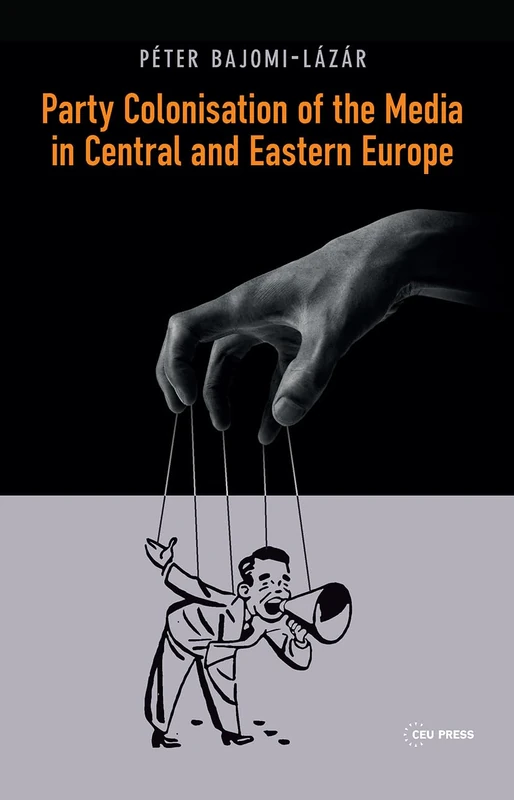 Party Colonisation of the Media in Central and Eastern Europe