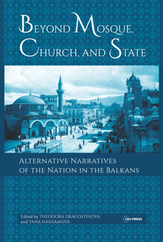 Beyond Mosque, Church, and State - CEU Press Balkan History