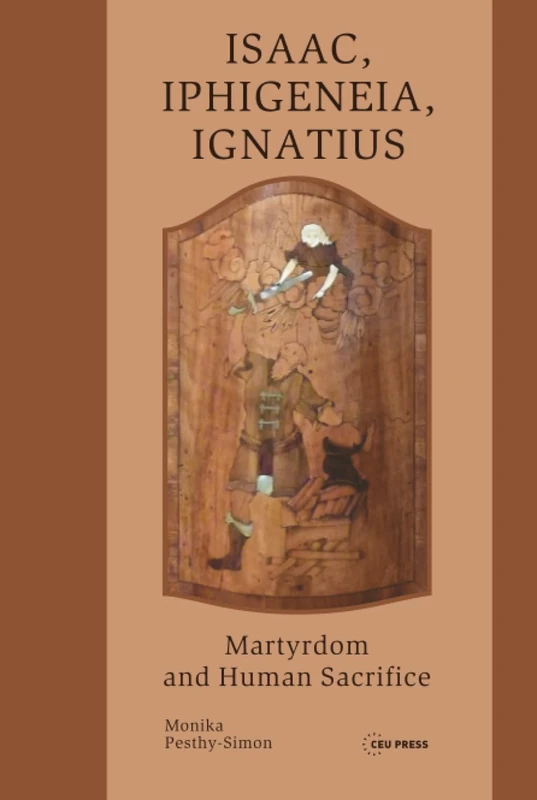 Isaac, Iphigeneia, and Ignatius: Martyrdom and Human Sacrifice